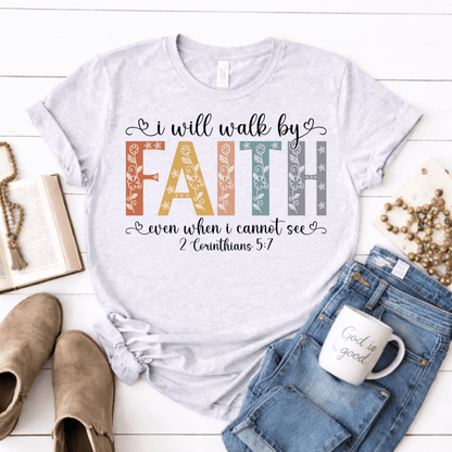 I Will Walk By Faith – Bella Canvas Tee - 931 Graphics