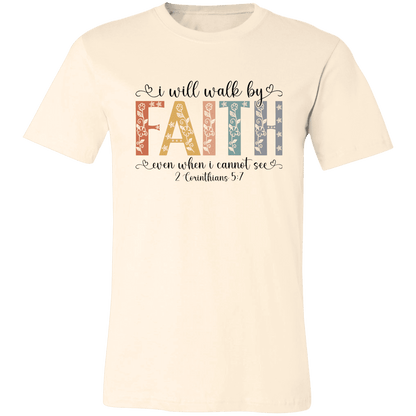 I Will Walk By Faith – Bella Canvas Tee - 931 Graphics