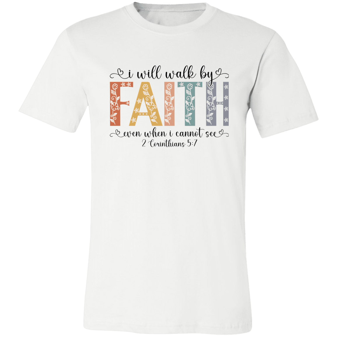 I Will Walk By Faith – Bella Canvas Tee - 931 Graphics