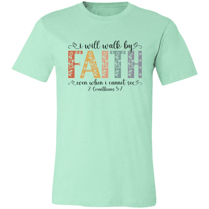 I Will Walk By Faith – Bella Canvas Tee - 931 Graphics