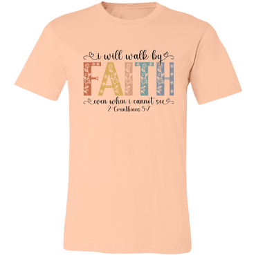 I Will Walk By Faith – Bella Canvas Tee - 931 Graphics