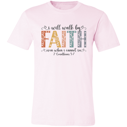 I Will Walk By Faith – Bella Canvas Tee - 931 Graphics