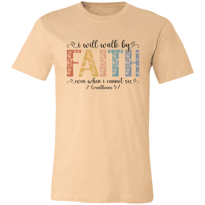 I Will Walk By Faith – Bella Canvas Tee - 931 Graphics