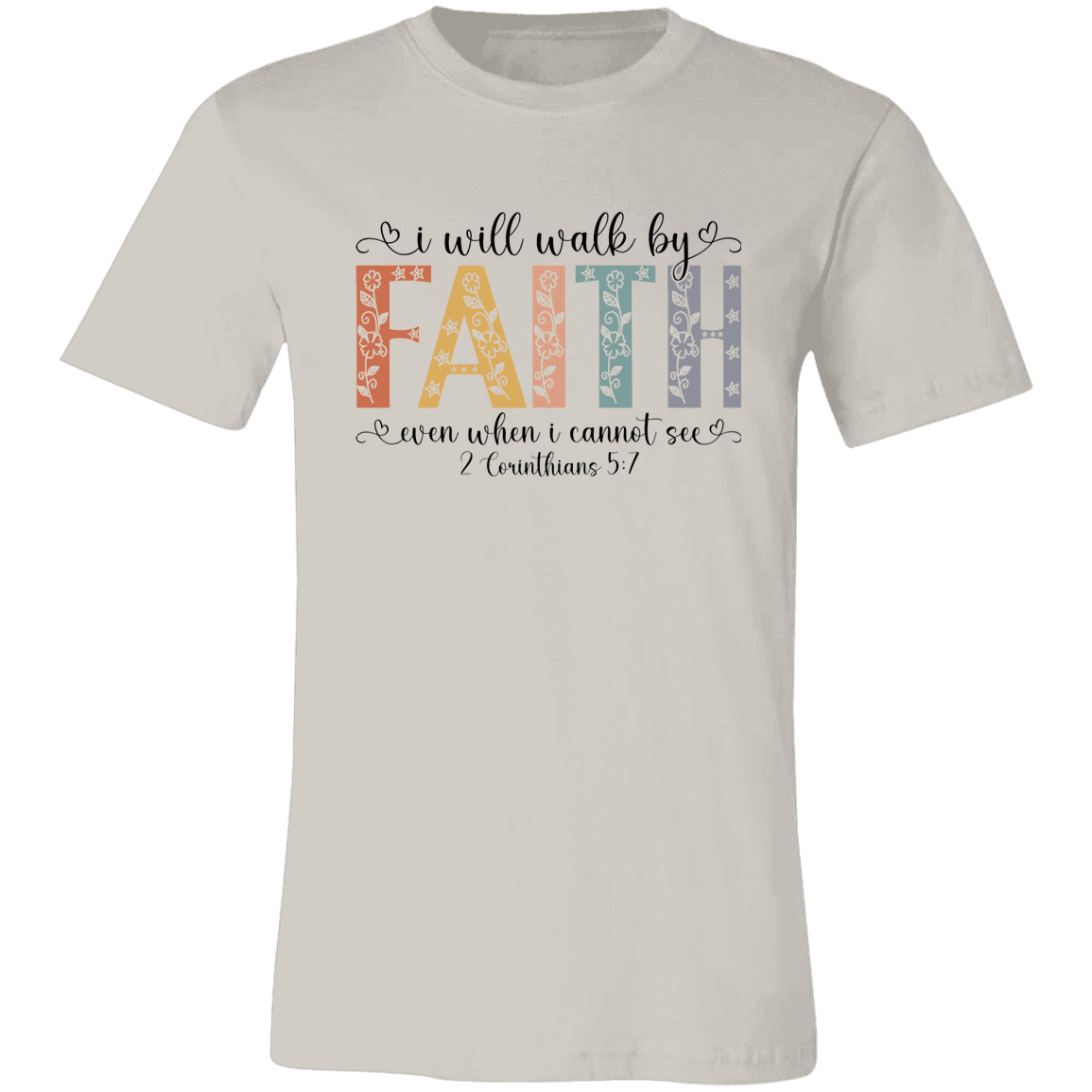 I Will Walk By Faith – Bella Canvas Tee - 931 Graphics