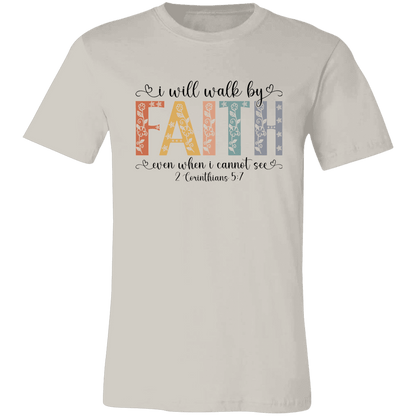 I Will Walk By Faith – Bella Canvas Tee - 931 Graphics