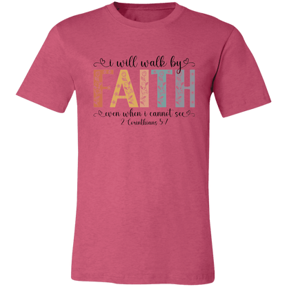 I Will Walk By Faith – Bella Canvas Tee - 931 Graphics