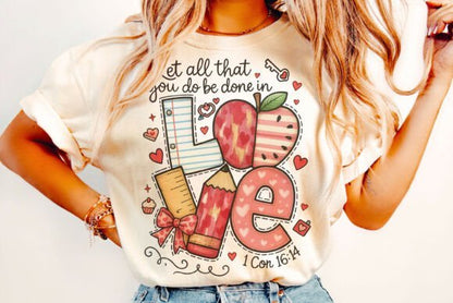 Let All That You Do be done in Love Bella Canvas S/S Tee - 931 Graphics