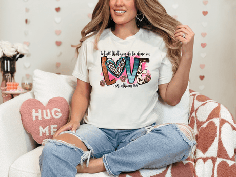 Let All That You Do Be Done in Love Bella Canvas Tee - Busy Bee Graphix