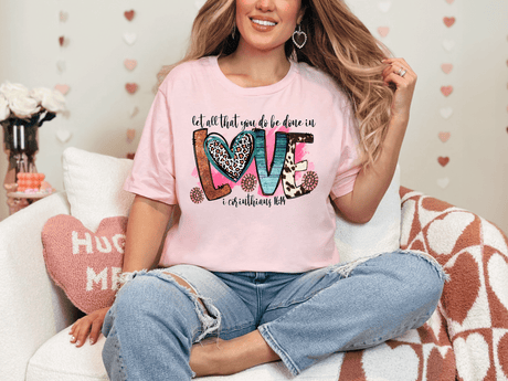 Let All That You Do Be Done in Love Bella Canvas Tee - Busy Bee Graphix