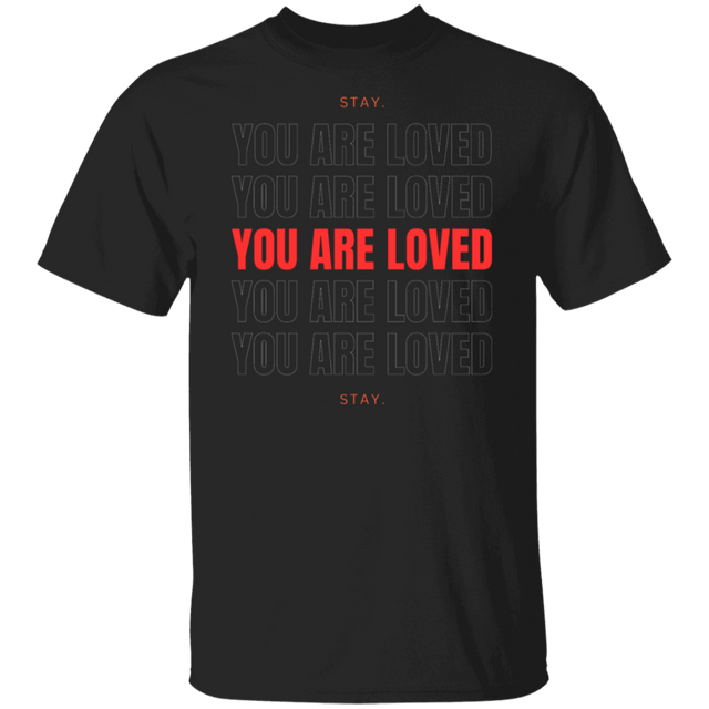 Stay You Are Loved Gildan Tee - Busy Bee Graphix