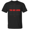 Stay You Are Loved Gildan Tee - Busy Bee Graphix