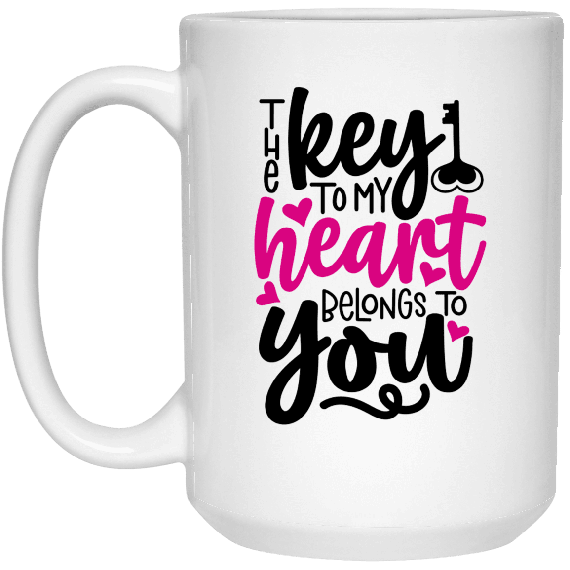 The Key to My Heart Belongs to You 15oz White Mug - 931 Graphics