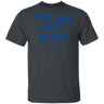 You Are Not Alone Gildan Tee - Busy Bee Graphix