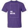 You Matter Gildan Tee - Busy Bee Graphix