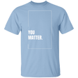 You Matter Gildan Tee - Busy Bee Graphix