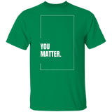 You Matter Gildan Tee - Busy Bee Graphix