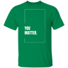 You Matter Gildan Tee - Busy Bee Graphix