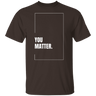 You Matter Gildan Tee - Busy Bee Graphix